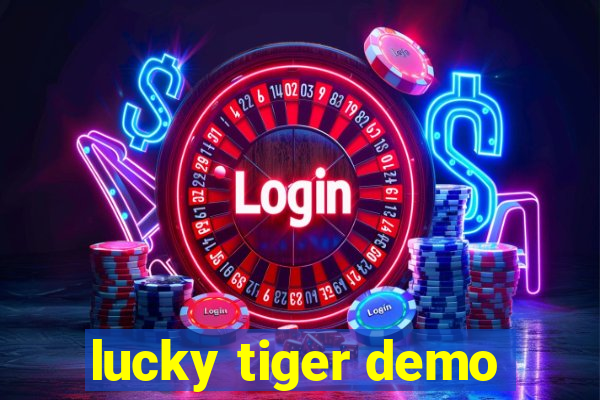 lucky tiger demo